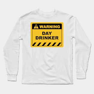 Funny Human Warning Label / Sign DAY DRINKER Sayings Sarcasm Humor Quotes Long Sleeve T-Shirt